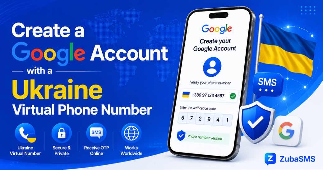 Ukraine Virtual Number for Google Account creation and SMS verification guide